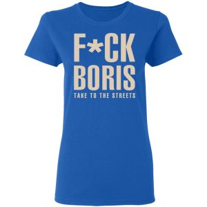 Fuck Boris Take To the Streets Shirt 4