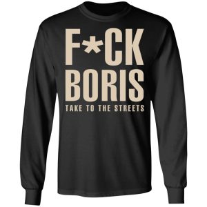 Fuck Boris Take To the Streets Shirt 5