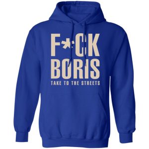 Fuck Boris Take To the Streets Shirt 9