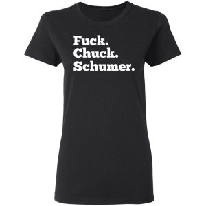 Fuck Chuck Schumer T Shirts Hoodies Sweater 13