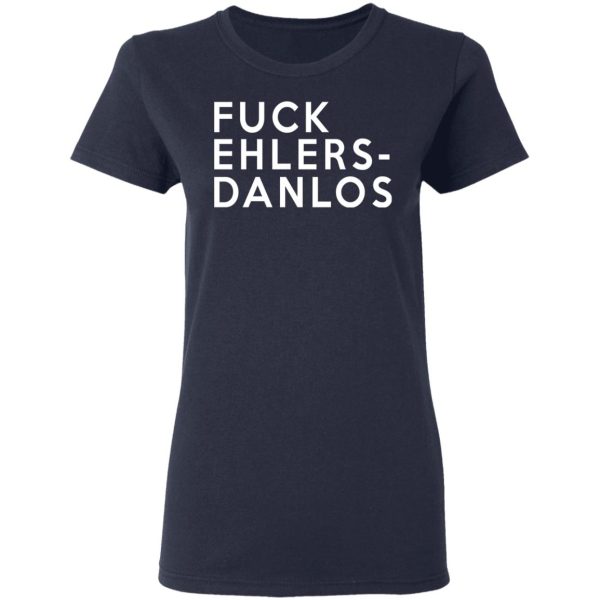 Fuck Ehlers- Danlos T-Shirts