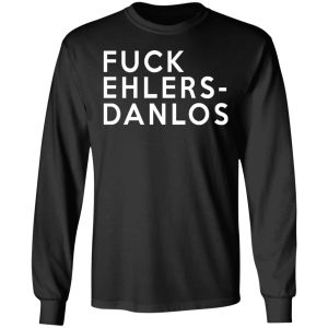 Fuck Ehlers Danlos T Shirts 5