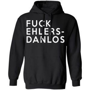 Fuck Ehlers Danlos T Shirts 6