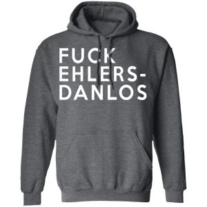 Fuck Ehlers Danlos T Shirts 8