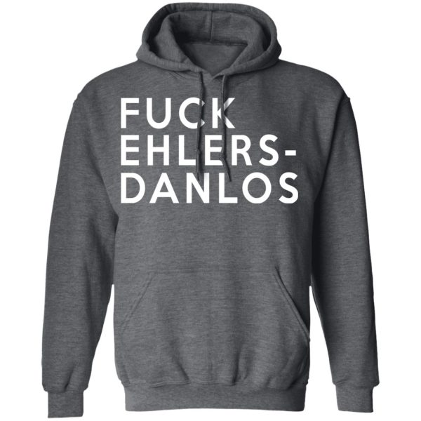 Fuck Ehlers- Danlos T-Shirts