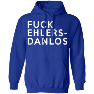 Fuck Ehlers Danlos T Shirts 9