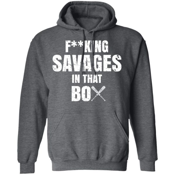 Fucking Savages In That Box Shirt