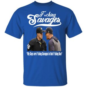 Fucking Savages My Guys Are Savages In That Box Shirt 12