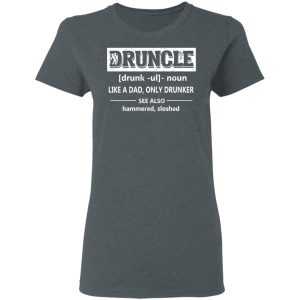 Funny Druncle Noun Definition Drunk Drunker Uncle T Shirts 2