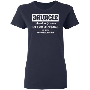 Funny Druncle Noun Definition Drunk Drunker Uncle T Shirts 3