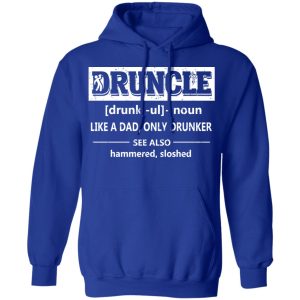 Funny Druncle Noun Definition Drunk Drunker Uncle T Shirts 9