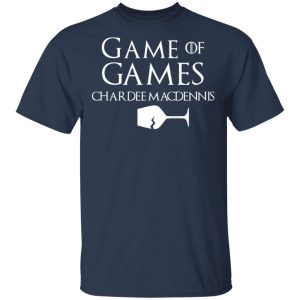 Game Of Games Chardee Macdennis T Shirts Hoodies Sweatshirt 11