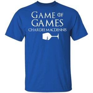 Game Of Games Chardee Macdennis T Shirts Hoodies Sweatshirt 12