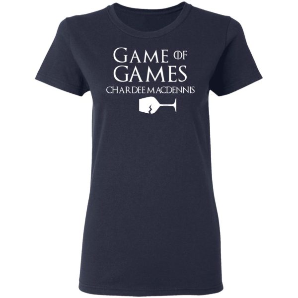 Game Of Games Chardee Macdennis T-Shirts, Hoodies, Sweatshirt