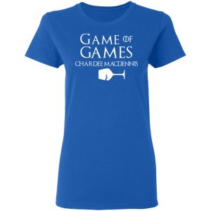 Game Of Games Chardee Macdennis T Shirts Hoodies Sweatshirt 4