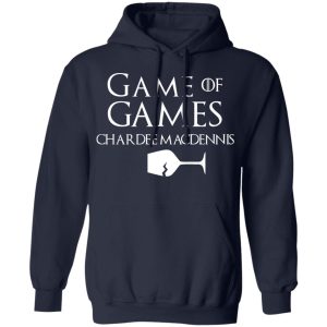 Game Of Games Chardee Macdennis T Shirts Hoodies Sweatshirt 7