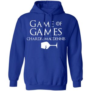 Game Of Games Chardee Macdennis T Shirts Hoodies Sweatshirt 9