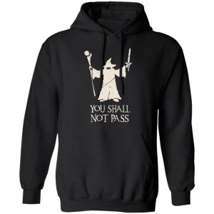 Gandalf You Shall Not Pass T Shirts Hoodies Sweatshirt 2