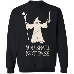 Gandalf You Shall Not Pass T Shirts Hoodies Sweatshirt 6