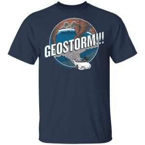 GeoStorm How Did This Get Made Shirt 11