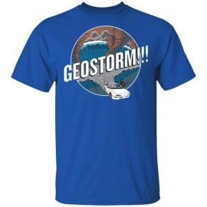 GeoStorm How Did This Get Made Shirt 12