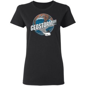 GeoStorm How Did This Get Made Shirt 13