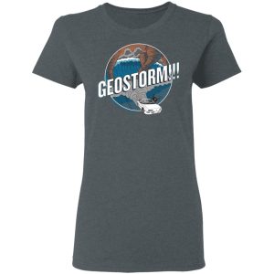 GeoStorm How Did This Get Made Shirt 2