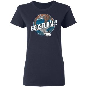 GeoStorm How Did This Get Made Shirt 3