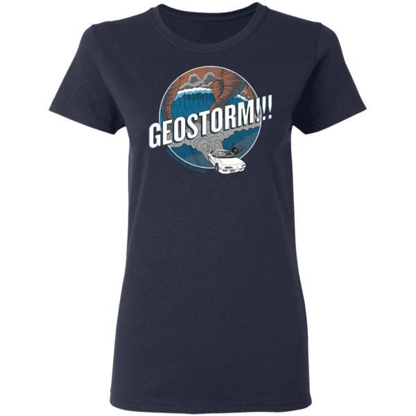 GeoStorm How Did This Get Made Shirt