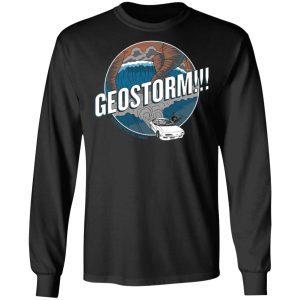 GeoStorm How Did This Get Made Shirt 5