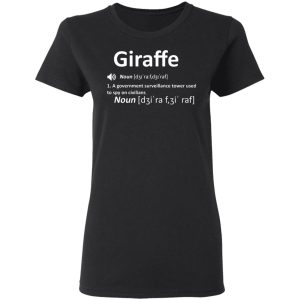 Giraffe Noun A Government Surveillance Tower Used To Spy On Civilians T Shirts Hoodies Sweatshirt 11