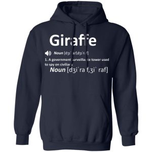 Giraffe Noun A Government Surveillance Tower Used To Spy On Civilians T Shirts Hoodies Sweatshirt 3