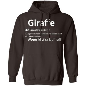 Giraffe Noun A Government Surveillance Tower Used To Spy On Civilians T Shirts Hoodies Sweatshirt 4