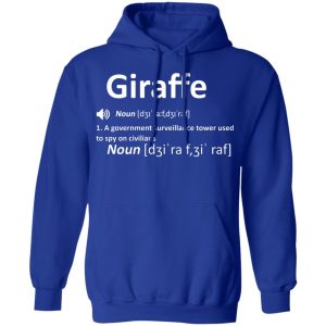 Giraffe Noun A Government Surveillance Tower Used To Spy On Civilians T Shirts Hoodies Sweatshirt 5