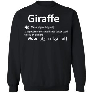 Giraffe Noun A Government Surveillance Tower Used To Spy On Civilians T Shirts Hoodies Sweatshirt 6