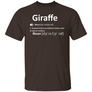 Giraffe Noun A Government Surveillance Tower Used To Spy On Civilians T Shirts Hoodies Sweatshirt 8