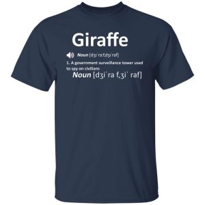 Giraffe Noun A Government Surveillance Tower Used To Spy On Civilians T Shirts Hoodies Sweatshirt 9