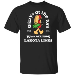 Glizys At The Turn Wook amp Friends Lakota Links T Shirts Hoodies Sweater 2