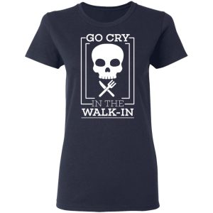 Go Cry In The Walk In T Shirts 3