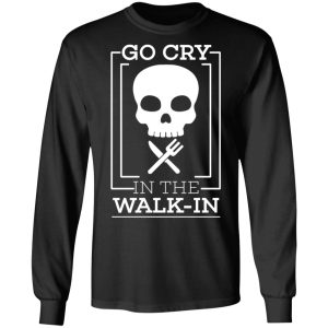 Go Cry In The Walk In T Shirts 5