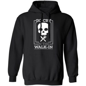 Go Cry In The Walk In T Shirts 6