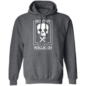 Go Cry In The Walk In T Shirts 8