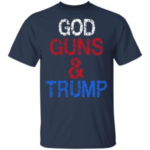 God Guns amp Trump Shirt 11