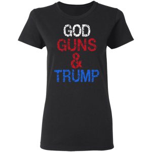 God Guns amp Trump Shirt 13