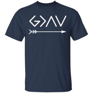 God Is Greater Than The Highs And The Lows Shirt 11