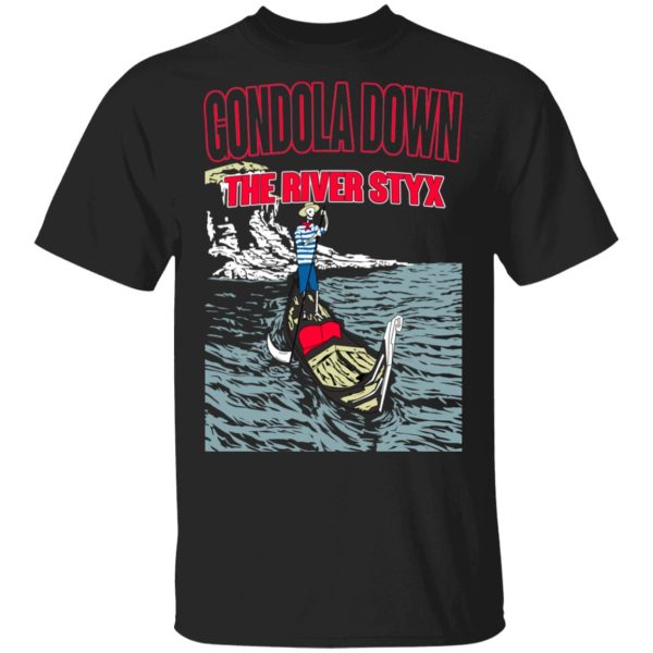 Gondola Down The River Styx T-Shirts, Hoodies, Sweater