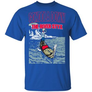 Gondola Down The River Styx T Shirts Hoodies Sweater 12