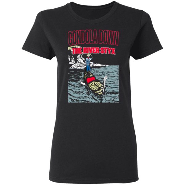 Gondola Down The River Styx T-Shirts, Hoodies, Sweater