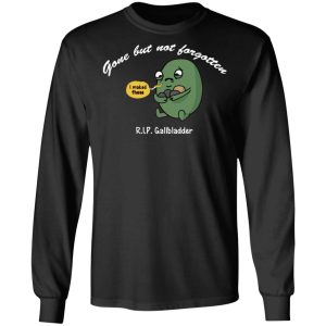 Gone But Not Forgotten RIP Gallbladder Shirt 5