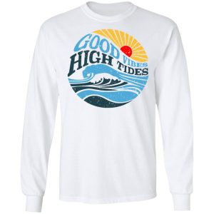 Good Vibes High Tides Shirt 3